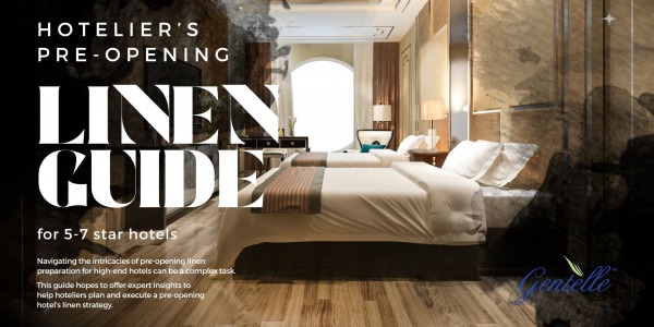 An Executive Housekeeper's Pre Opening Linen Guide for 5 to 7 Star Hotels